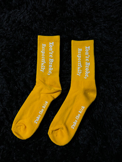 “ You’re Broke, Respecfully.” Yellow Socks ( On Hand )