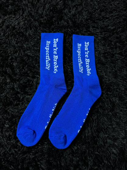 “ You’re Broke, Respectfully” Blue Socks ( On Hand )